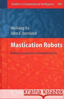 Mastication Robots: Biological Inspiration to Implementation Xu, Weilang 9783540939023 Springer