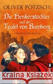 Die Henkerstochter und der Teufel von Bamberg : Historischer Roman Pötzsch, Oliver 9783548284484