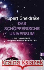 Das schöpferische Universum : Die Theorie des Morphogenetischen Feldes Sheldrake, Rupert Landmann, Wolfram Wessel, Klaus 9783548372594 Ullstein TB