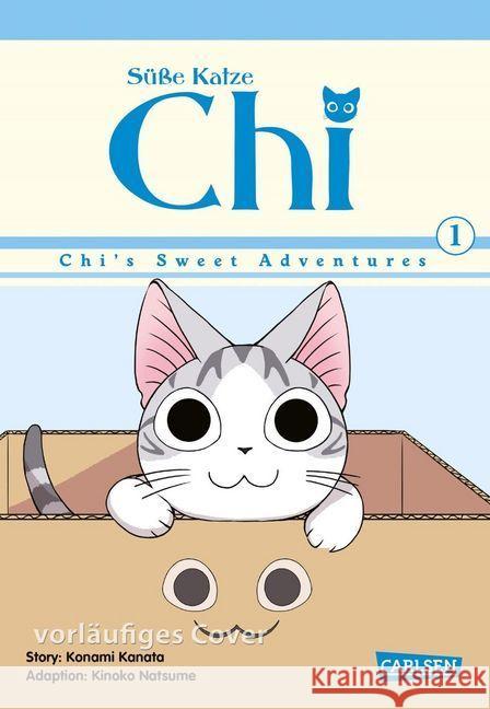 Süße Katze Chi: Chi's Sweet Adventures. Bd.1 Kanata, Konami; Natsume, Kinoko 9783551767752 Carlsen