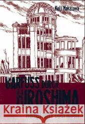 Barfuß durch Hiroshima. Bd.3 : Kampf ums Überleben. Ausgezeichnet mit dem Prix Tournesol 2004. Ausgezeichnet mit dem Max-und-Moritz-Preis, Kategorie Bester Manga Nakazawa, Keiji   9783551775030