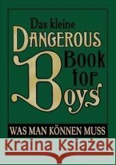 Das kleine Dangerous Book for Boys. Was man können muss Iggulden, Conn Iggulden, Hal  9783570136201 cbj