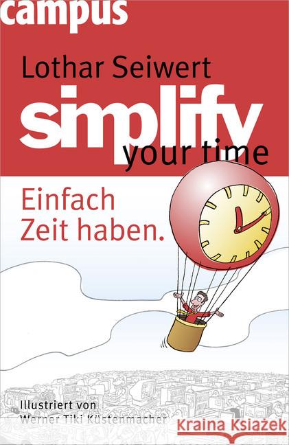 simplify your time : Einfach Zeit haben Seiwert, Lothar J. Küstenmacher, Werner 'Tiki'  9783593391212