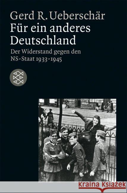 Für ein anderes Deutschland : Der deutsche Widerstand gegen den NS-Staat 1933-1945 Ueberschär, Gerd R.   9783596139347 Fischer (TB.), Frankfurt