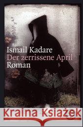 Der zerrissene April : Roman Kadare, Ismail Röhm, Joachim   9783596157617 Fischer (TB.), Frankfurt