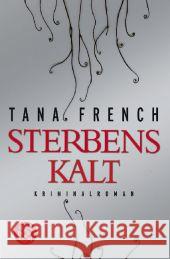 Sterbenskalt : Kriminalroman (Der dritte Fall) French, Tana 9783596188345