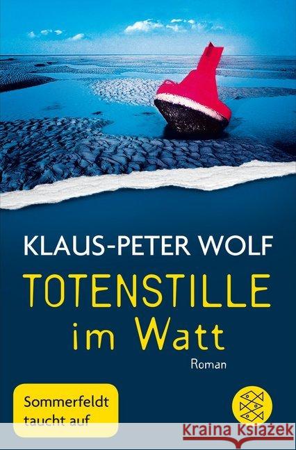 Totenstille im Watt : Sommerfeldt taucht auf. Roman Wolf, Klaus-Peter 9783596297641