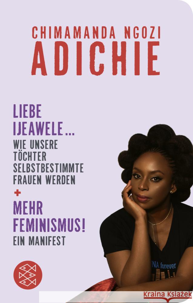 Mehr Feminismus! Ein Manifest / Liebe Ijeawele ... Wie unsere Töchter selbstbestimmte Frauen werden Adichie, Chimamanda Ngozi 9783596523290