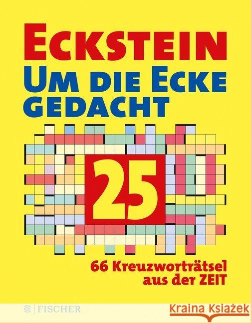 Um die Ecke gedacht. Bd.25 : 66 Kreuzworträtsel aus der ZEIT Eckstein 9783596700257