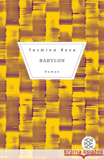 Babylon : Roman. Ausgezeichnet mit dem Prix Renaudot 2016 Reza, Yasmina 9783596702824