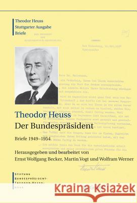 Der Bundesprasident: Briefe 1949-1954 Theodor Heuss Martin Vogt Wolfram Werner 9783598251276 K. G. Saur