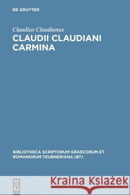 Claudii Claudiani Carmina Claudius Claudianus Claudius Claudianus John B. Hall 9783598712401 K. G. Saur