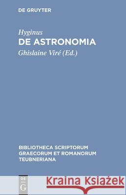 De Astronomia Hyginus, Ghislaine Vire 9783598714382