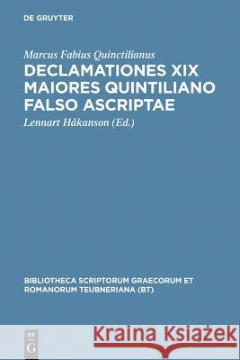 Declamationes XIX maiores Quintiliano falso ascriptae Quintilianus                             Lennart Hakanson Lennart H 9783598717550 K. G. Saur