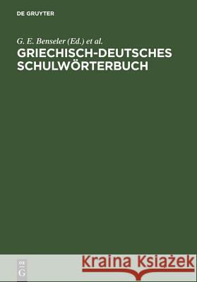 Griechisch-deutsches Schulwörterbuch G. E. Benseler A. Kaegi A. Clausing 9783598730221 Walter de Gruyter