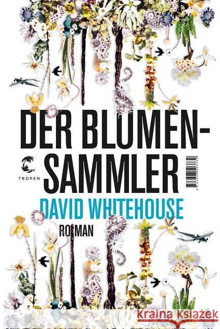 Der Blumensammler : Roman Whitehouse, David 9783608503739