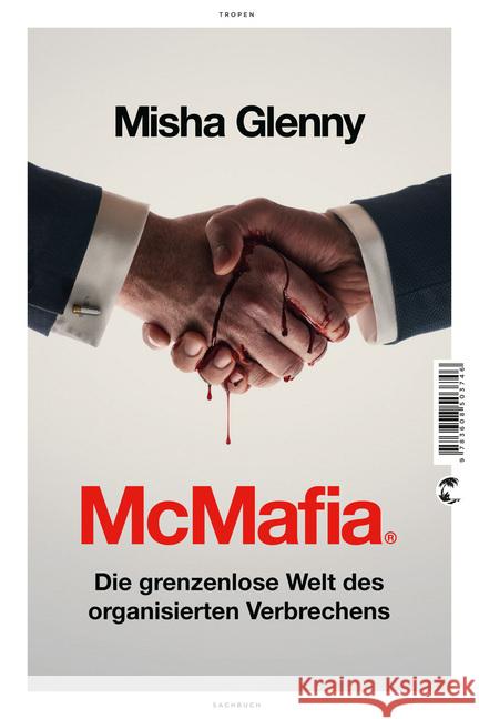 McMafia : Die grenzenlose Welt des organisierten Verbrechens Glenny, Misha 9783608503791