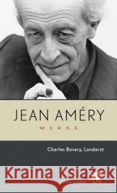 Charles Bovary, Landarzt : Aufsätze zu Flaubert und Sartre Amery, Jean Kesting, Hanjo Heidelberger-Leonard, Irene 9783608935646