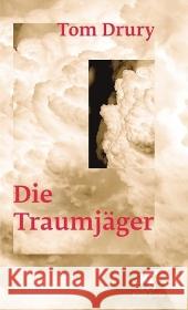 Die Traumjäger : Roman Drury, Tom Falkner, Gerhard Matocza, Nora 9783608936070 Klett-Cotta