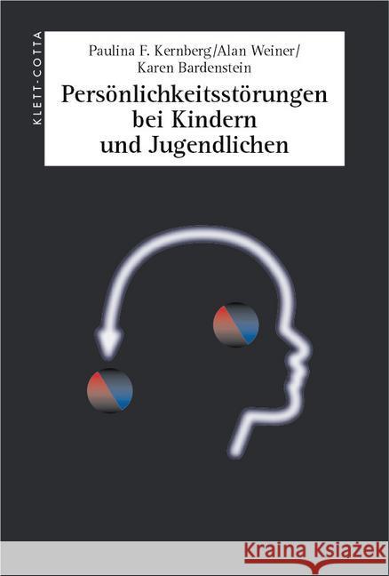 Persönlichkeitsstörungen bei Kindern und Jugendlichen Kernberg, Paulina F.; Weiner, Alan; Bardenstein, Karen 9783608949438 Klett-Cotta