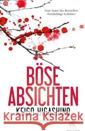 Böse Absichten : Kriminalroman Higashino, Keigo 9783608980271