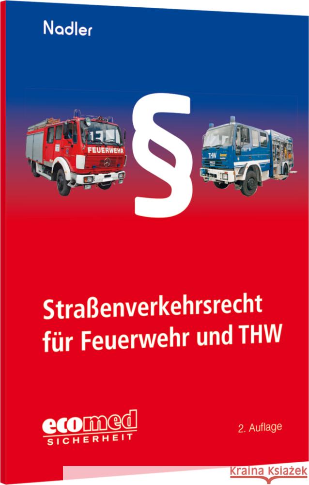 Straßenverkehrsrecht für Feuerwehr und THW Nadler, Gerhard 9783609692029 ecomed Sicherheit