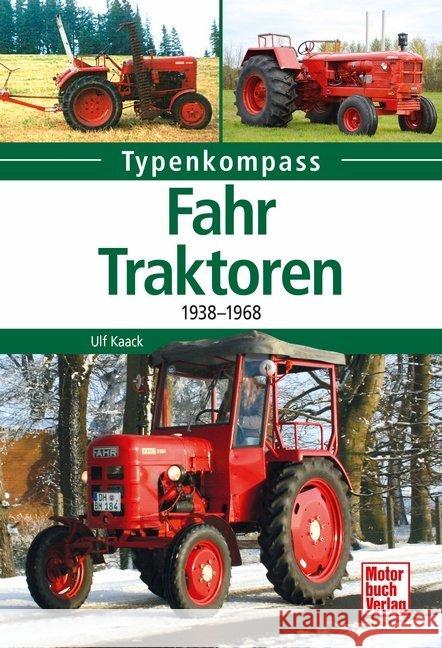 Fahr-Traktoren : 1938-1968 Kaack, Ulf 9783613041295 Motorbuch Verlag