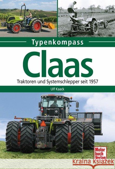 Claas : Traktoren und Systemschlepper seit 1957 Kaack, Ulf 9783613041769 Motorbuch Verlag