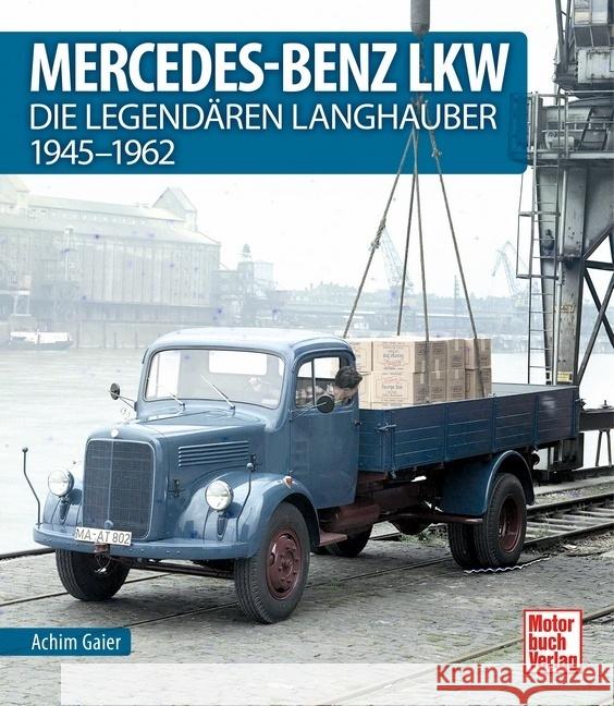 Mercedes-Benz LKW Gaier, Achim 9783613043237 Motorbuch Verlag