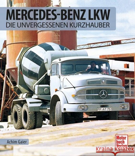 Mercedes-Benz LKW Gaier, Achim 9783613043718 Motorbuch Verlag