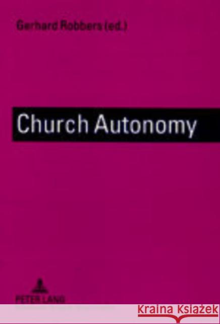 Church Autonomy: A Comparative Survey Robbers, Gerhard 9783631362235
