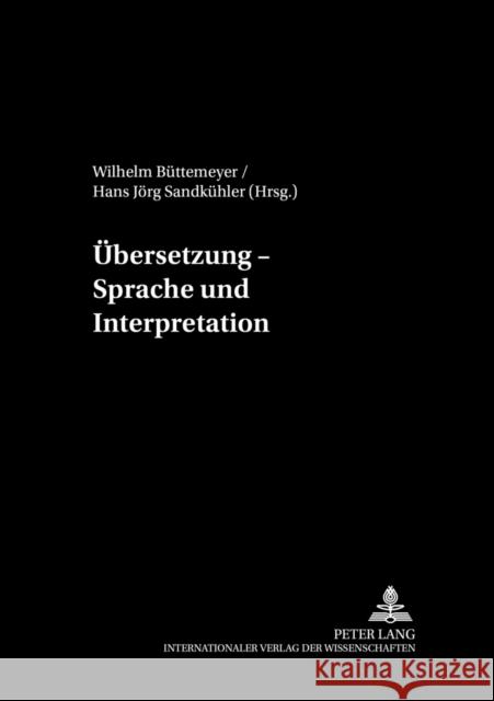 Uebersetzung - Sprache Und Interpretation Büttemeyer, Wilhelm 9783631363089 Peter Lang Gmbh, Internationaler Verlag Der W