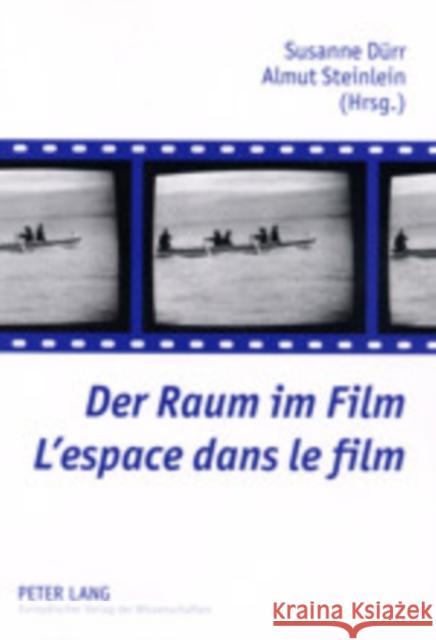 Der Raum Im Film- l'Espace Dans Le Film Dürr, Susanne 9783631380451 Peter Lang Gmbh, Internationaler Verlag Der W