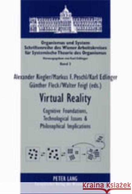 Virtual Reality: Cognitive Foundations, Technological Issues and Philosophical Implications Riegler, Alexander 9783631383452 Peter Lang AG