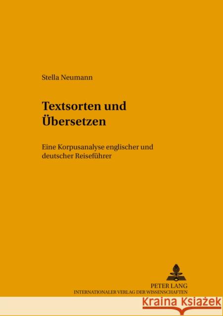 Textsorten Und Uebersetzen: Eine Korpusanalyse Englischer Und Deutscher Reisefuehrer Steiner, Erich 9783631516188