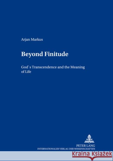 Beyond Finitude: God's Transcendence and the Meaning of Life Sarot, Marcel 9783631531303
