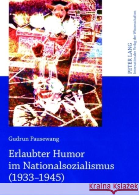 Erlaubter Humor Im Nationalsozialismus (1933-1945) Wilcke, Gudrun 9783631567432 Peter Lang Internationaler Verlag der Wissens