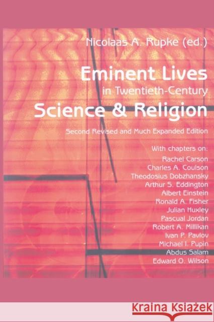 Eminent Lives in Twentieth-Century Science and Religion; With chapters on: Rachel Carson, Charles A. Coulson, Theodosius Dobzhansky, Arthur S. Eddingt Rupke, Nicolaas A. 9783631581209