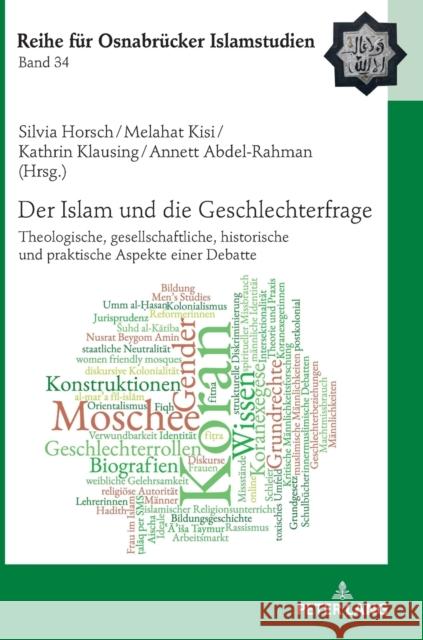 Der Islam Und Die Geschlechterfrage: Theologische, Gesellschaftliche, Historische Und Praktische Aspekte Einer Debatte Ucar, Bülent 9783631681008