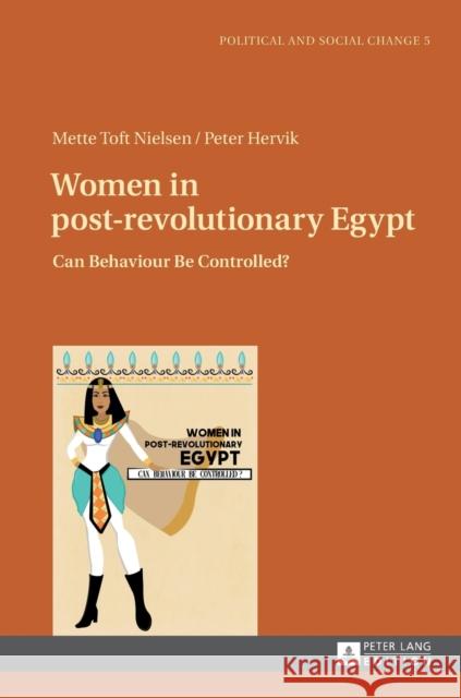 Women in Post-Revolutionary Egypt: Can Behaviour Be Controlled? Bak Jorgensen, Martin 9783631717356
