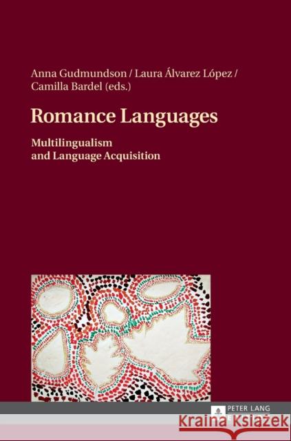 Romance Languages: Multilingualism and Language Acquisition Gudmundson, Anna 9783631717585 
