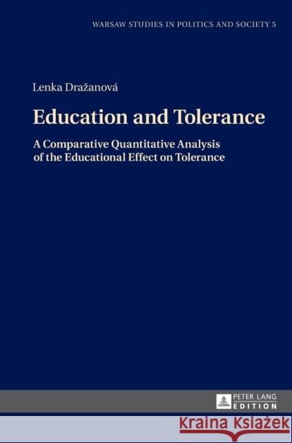 Education and Tolerance: A Comparative Quantitative Analysis of the Educational Effect on Tolerance Markowski, Radoslaw 9783631718643