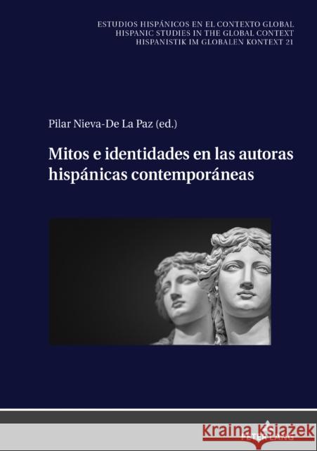 Mitos E Identidades En Las Autoras Hispánicas Contemporáneas From Tschilschke, Christian 9783631886410 Peter Lang Gmbh, Internationaler Verlag Der W
