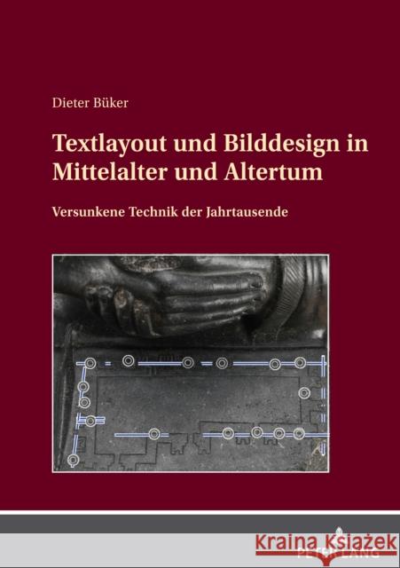 Textlayout und Bilddesign in Mittelalter und Altertum: Versunkene Technik der Jahrtausende Dieter B?ker 9783631889800 Peter Lang Gmbh, Internationaler Verlag Der W