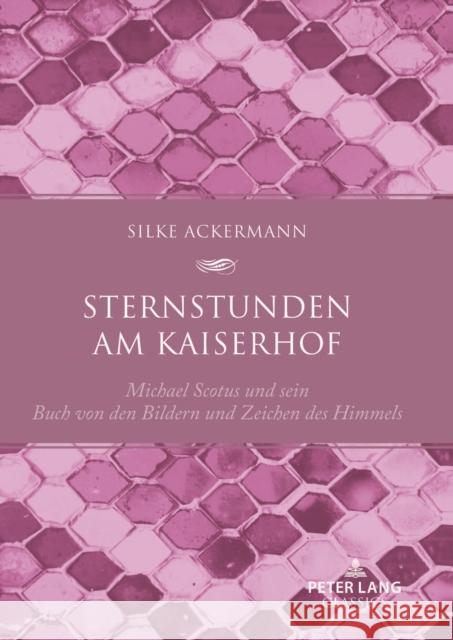 Sternstunden am Kaiserhof; Michael Scotus und sein 