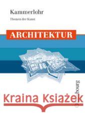 Architektur Kammerlohr, Otto 9783637006225 Oldenbourg Schulbuchverlag
