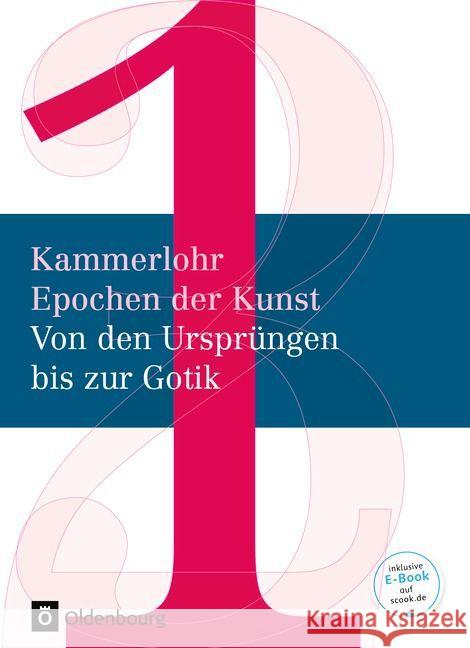 Von den Ursprüngen bis zur Gotik : Schülerbuch Partsch, Susanna; Kammerlohr, Otto 9783637010352 Oldenbourg Schulbuchverlag