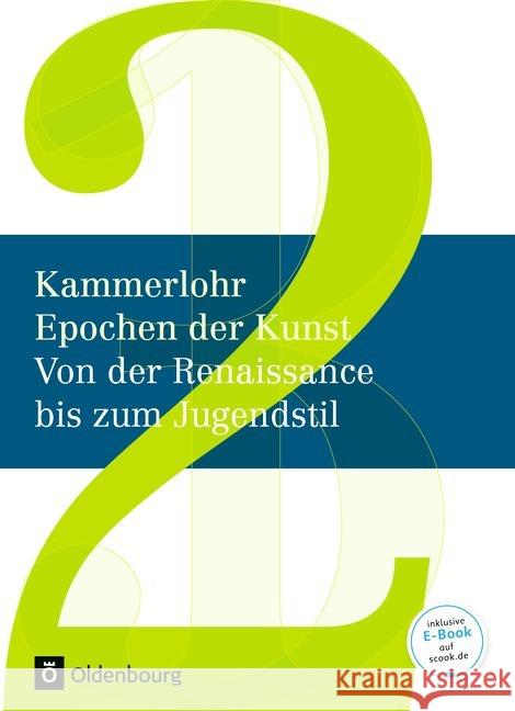 Von der Renaissance bis zum Jugendstil Kammerlohr, Otto 9783637013315 Oldenbourg Schulbuchverlag