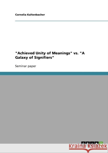 Achieved Unity of Meanings vs. A Galaxy of Signifiers Cornelia Kaltenbacher 9783638641791 Grin Verlag