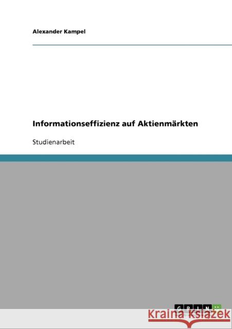 Informationseffizienz auf Aktienmärkten Kampel, Alexander 9783638679787 Grin Verlag